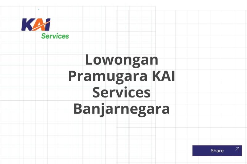 Lowongan Pramugara KAI Services Banjarnegara