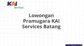 Lowongan Pramugara KAI Services Batang