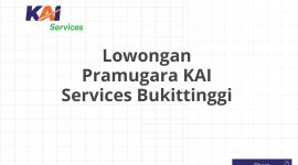 Lowongan Pramugara KAI Services Bukittinggi