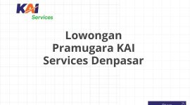 Lowongan Pramugara KAI Services Denpasar