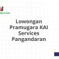 Lowongan Pramugara KAI Services Pangandaran