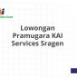 Lowongan Pramugara KAI Services Sragen