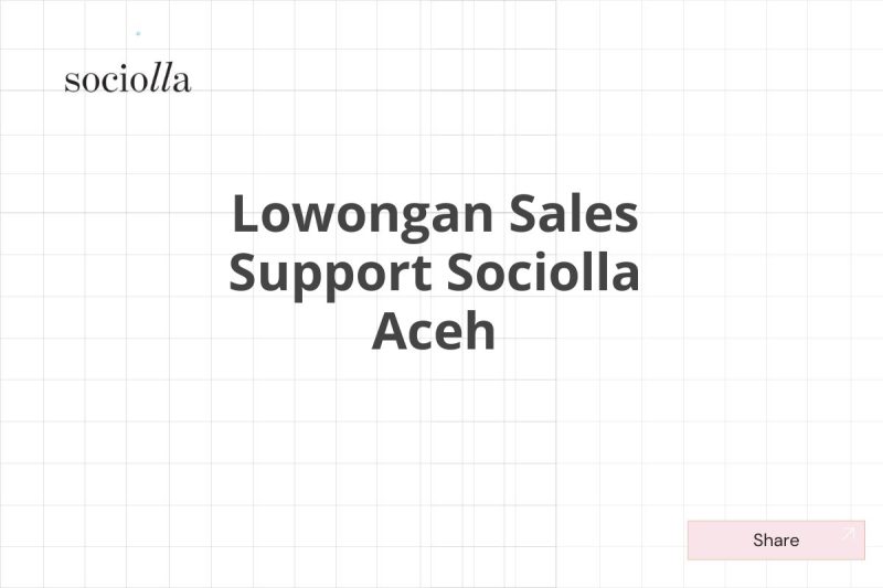 Lowongan Sales Support Sociolla Aceh