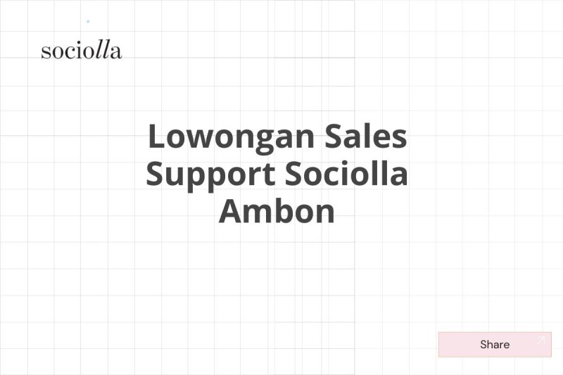 Lowongan Sales Support Sociolla Ambon