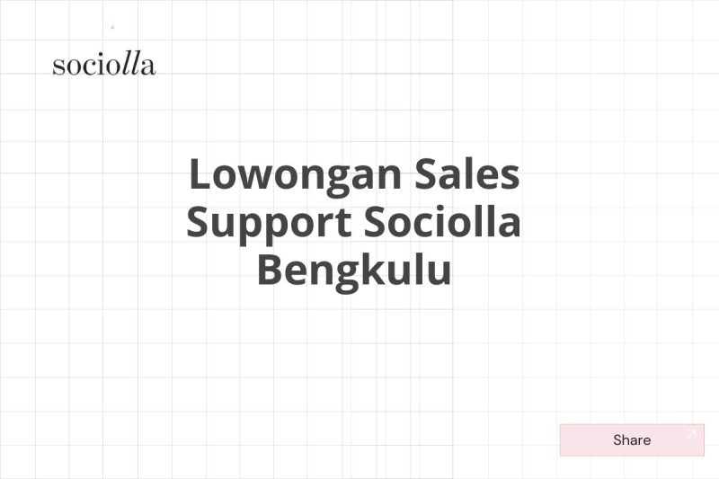 Lowongan Sales Support Sociolla Bengkulu