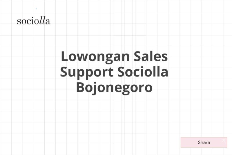 Lowongan Sales Support Sociolla Bojonegoro