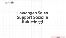 Lowongan Sales Support Sociolla Bukittinggi