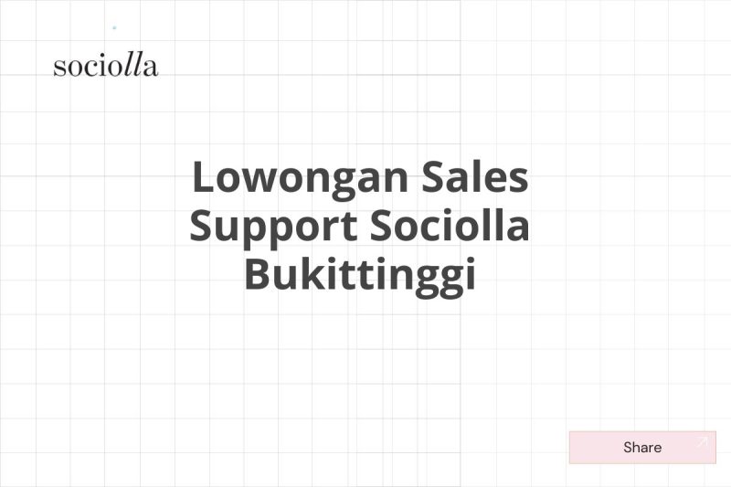 Lowongan Sales Support Sociolla Bukittinggi