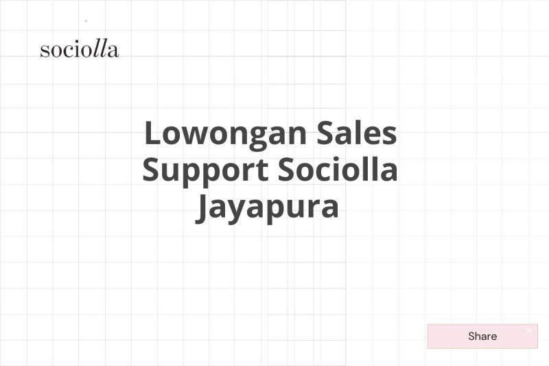 Lowongan Sales Support Sociolla Jayapura