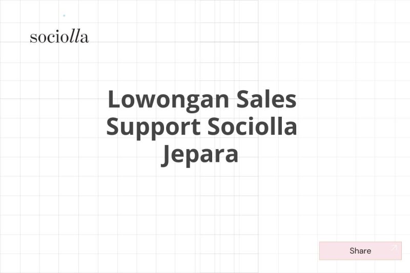 Lowongan Sales Support Sociolla Jepara