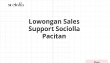 Lowongan Sales Support Sociolla Pacitan