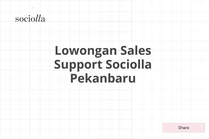 Lowongan Sales Support Sociolla Pekanbaru