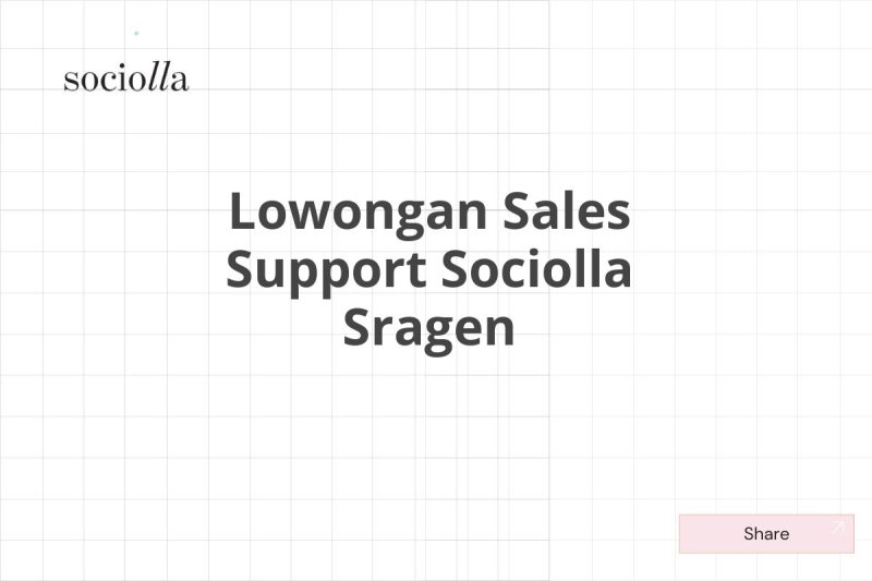 Lowongan Sales Support Sociolla Sragen