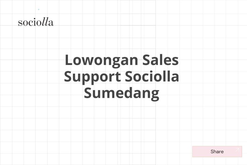 Lowongan Sales Support Sociolla Sumedang