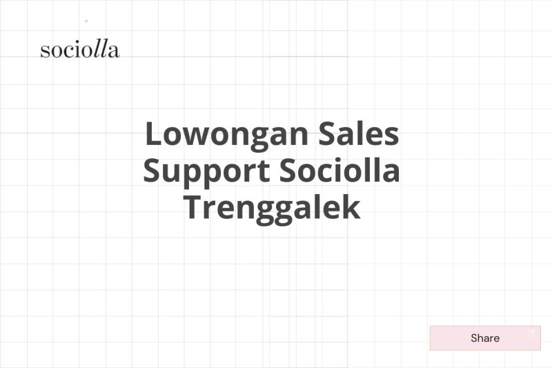 Lowongan Sales Support Sociolla Trenggalek