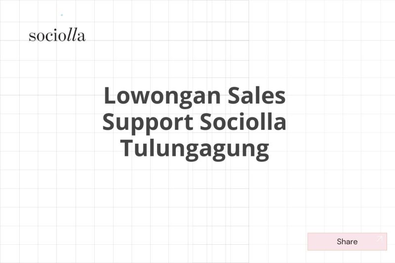 Lowongan Sales Support Sociolla Tulungagung