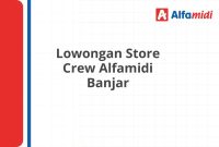 Lowongan Store Crew Alfamidi Banjar