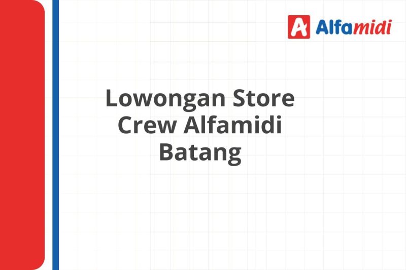 Lowongan Store Crew Alfamidi Batang