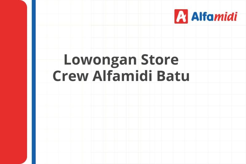 Lowongan Store Crew Alfamidi Batu