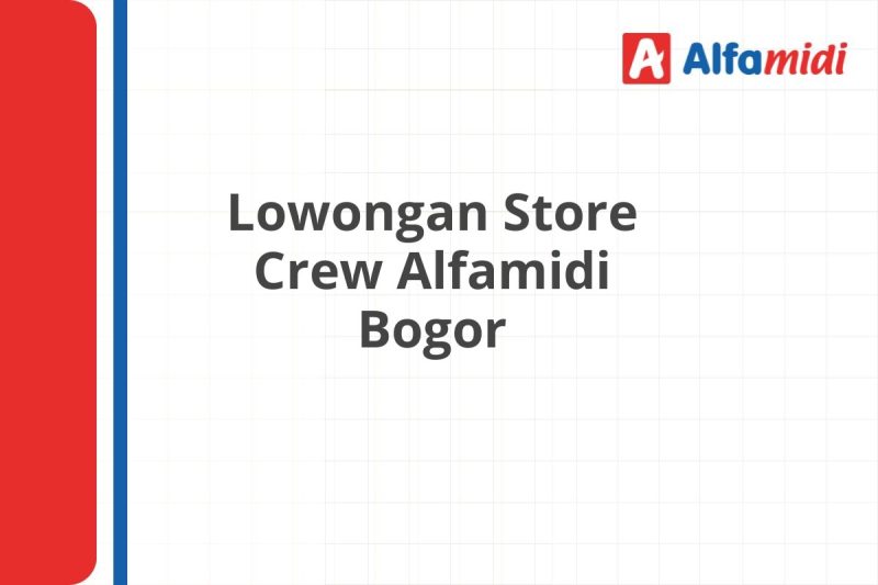 Lowongan Store Crew Alfamidi Bogor