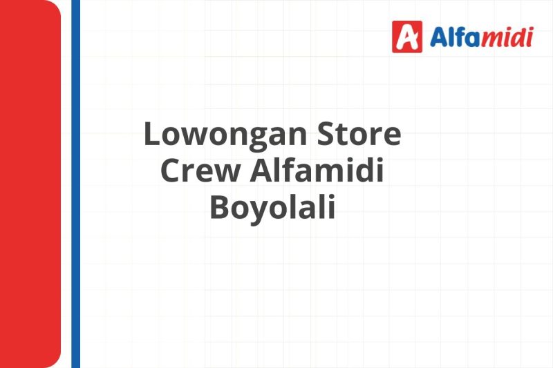 Lowongan Store Crew Alfamidi Boyolali