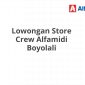 Lowongan Store Crew Alfamidi Boyolali