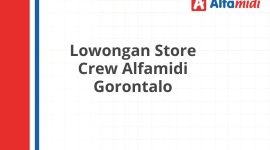 Lowongan Store Crew Alfamidi Gorontalo