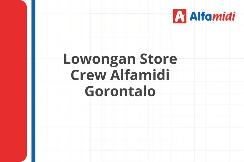 Lowongan Store Crew Alfamidi Gorontalo