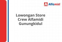 Lowongan Store Crew Alfamidi Gunungkidul