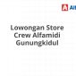 Lowongan Store Crew Alfamidi Gunungkidul