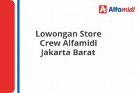 Lowongan Store Crew Alfamidi Jakarta Barat