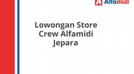 Lowongan Store Crew Alfamidi Jepara