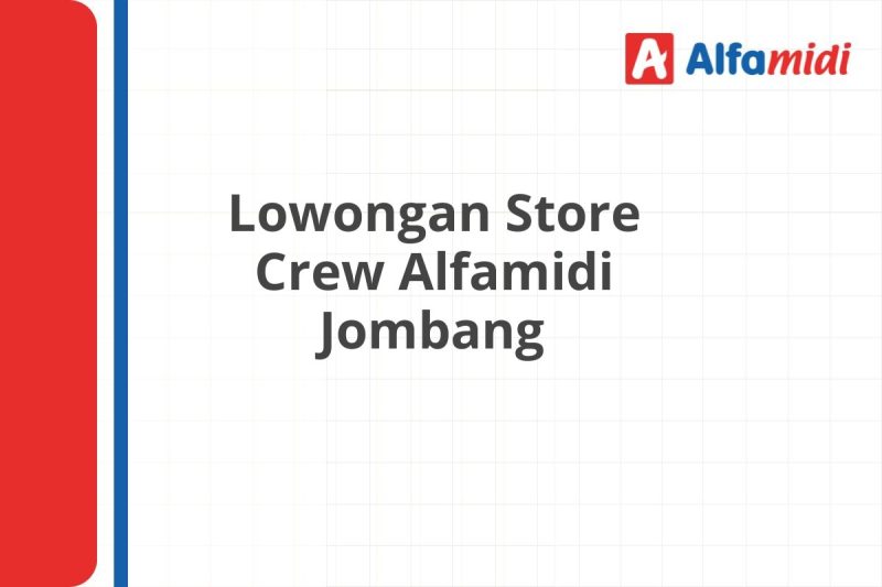 Lowongan Store Crew Alfamidi Jombang