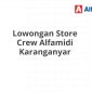 Lowongan Store Crew Alfamidi Karanganyar