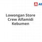 Lowongan Store Crew Alfamidi Kebumen