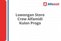 Lowongan Store Crew Alfamidi Kulon Progo