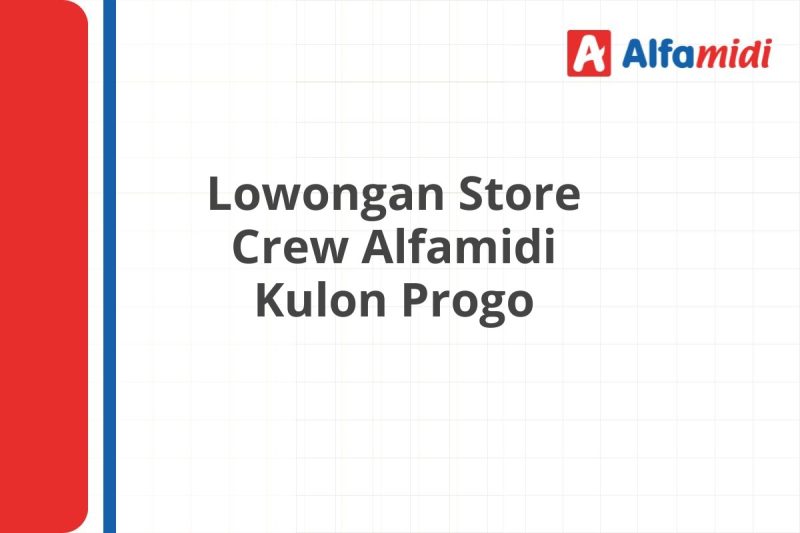 Lowongan Store Crew Alfamidi Kulon Progo