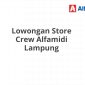 Lowongan Store Crew Alfamidi Lampung