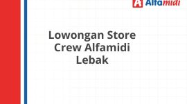 Lowongan Store Crew Alfamidi Lebak