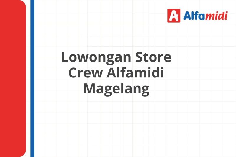 Lowongan Store Crew Alfamidi Magelang