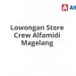 Lowongan Store Crew Alfamidi Magelang