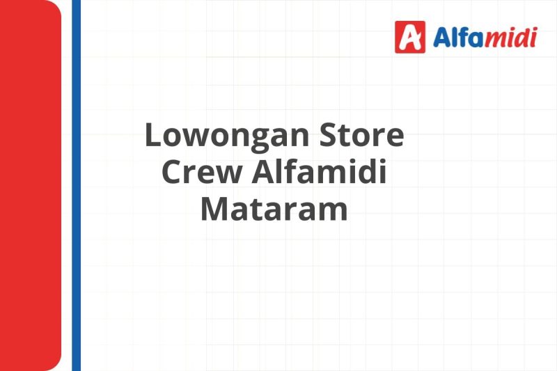 Lowongan Store Crew Alfamidi Mataram