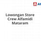 Lowongan Store Crew Alfamidi Mataram