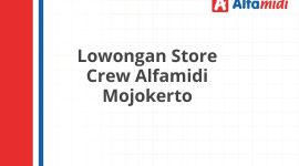 Lowongan Store Crew Alfamidi Mojokerto