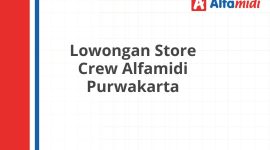 Lowongan Store Crew Alfamidi Purwakarta