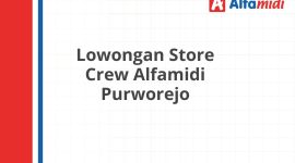 Lowongan Store Crew Alfamidi Purworejo