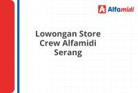 Lowongan Store Crew Alfamidi Serang