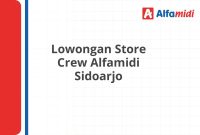 Lowongan Store Crew Alfamidi Sidoarjo