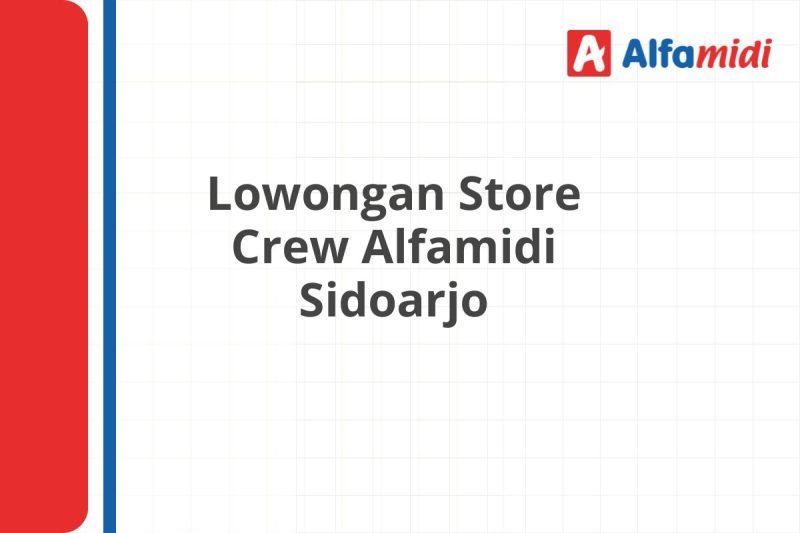 Lowongan Store Crew Alfamidi Sidoarjo