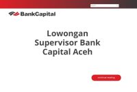 Lowongan Supervisor Bank Capital Aceh